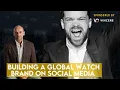 Tim Hayden - Building a global watch brand on TikTok