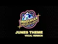 Junes Theme - Vocal Version
