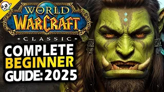 WoW Classic Complete Beginner Guide 2025 
