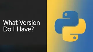 How to Check What Version of Python Do I Have GUIDE
