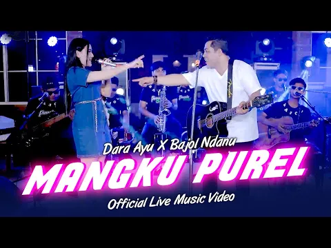 Download MP3 Dara Ayu X Bajol Ndanu - Mangku Purel (Official Music Video) | Live Version