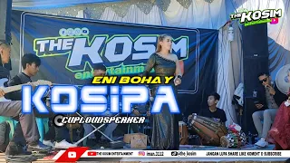 Download KOSIPA - ENI BOHAY || LAGU SUNDA KOPLO VIRAL | THE KOSIM OFFICIAL LIVE MUSIC • CLS AUDIO MP3