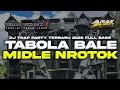 DJ CEK SOUND TERBARU 2025 • TABOLA BALE • TRAP PARTY ‼️ MIDLE NROTOK KRUEK
