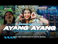 Lagu DJ AYANG AYANG STYLE PARTY MENGKANE FULL BASS•JINGLE JIWA PRODUCTIONS FT AD BYN OFFICIAL