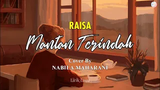 Download MANTAN TERINDAH-RAISA || Cover By NABILA MAHARANI MP3