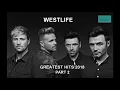 Download Lagu WESTLIFE GREATEST HITS 2018 PART 2
