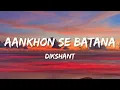 Aankhon Se Batana - Dikshant I LateNight Vibes