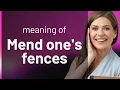 Understanding Mend One s Fences A Guide to English Idioms