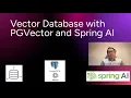 Vector Database with PGVector and Spring AI