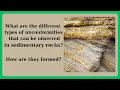 What are the different types of unconformities that can be observed in sedimentary rocks