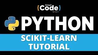 Machine Learning With Scikit-Learn Scikit-Learn Tutorial Python Tutorial SimpliCode