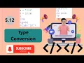 5 12 Type Conversion Python for beginners Computer Science for class 11 NCERT