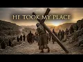 The Sacrifice He Took My Place Kullin