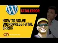How to solve WordPress fatal error How to fix - WordPress Fatal Error