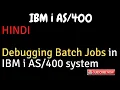 IBM i AS400 Tutorial iSeries System i - Debugging batch jobs in IBM i AS400