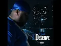 I Deserve (Freestyle) - T-Rell