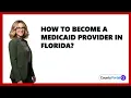 How To Become A Medicaid Provider In Florida