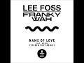 Lee Foss, Franky Wah - Name of Love Feat. SPNCR (Torren Foot Extended Remix) [CLUB SWEAT]