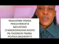 NDAKAPIWA PAMBA PEKUCHENGETA NECHIPOKO CHANDASANGANA PA FACEBOOK PAMBA PANOITIKA MASHIRIPITI