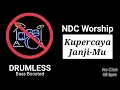 Download Lagu Kupercaya Janjimu - NDC Worship (Drumless)