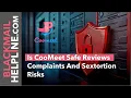 Is CooMeet Safe Reviews Complaints And Sextortion Risks