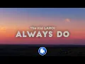 Download Lagu The Kid LAROI - ALWAYS DO (Clean - Lyrics)