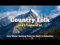 Lagu [Country Folk Instrumental 39] – Cozy Winter Morning Music for Study \u0026 Relaxation