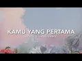 Download Lagu Geisha - Kamu Yang Pertama (Love Recalls Version) | Official Lyric Video