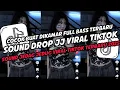 Download Lagu DJ SOUND DROP ENAKEUN JEDAG JEDUG VIRAL TIKTOK TERBARU 2025
