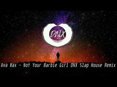 Download MP3 Ava Max - Not Your Barbie Girl ( DNX Remix )