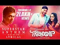 Lagu Superstar Anthem - Lyrical | Friendship Tamil Movie | Harbhajan Singh,Arjun,Losliya, Sathish | Simbu