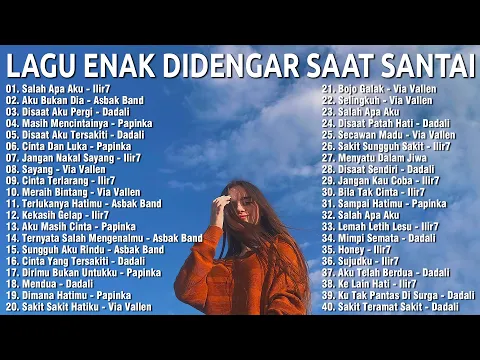 Download MP3 Lagu Pop Indonesia Enak Didengar Waktu Jam Santai Anda|| Dadali, Via Vallen, Ilir7, Asbak Band