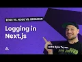 Next js Logging Edge vs Browser vs Node