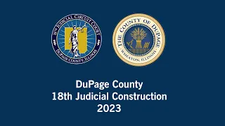 Construction and Remodeling at the DuPage County Courthouse and Judicial Facilities