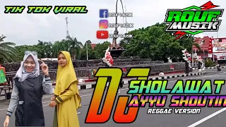 Download DJ VERSION SHOLAWAT AYYU SHOUTIN || SLOW BASS REGGAE || ROUF MUSIK MP3