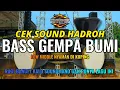 Download Lagu CEK SOUND HADROH BASS GEMPA BUMI - COCOK BUAT ACARA HAJATAN