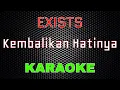 Download Lagu Exists - Kembalikan Hatinya [Karaoke] | LMusical