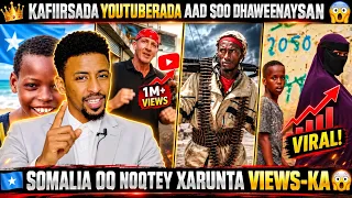 SOMALIA🇸🇴 OO NOQOTEY XARUNTA VIEWS😱 YOUTUBERS-KI CADAANKA OO QORSHENYA IN WAQTIGA QABOOBAHA AY KU...