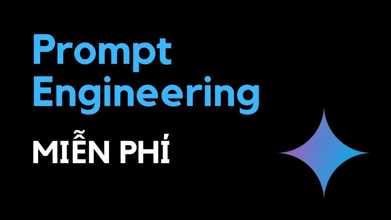 Outline Video Học Prompt Engineering MIỄN PHÍ - Cách viết câu lệnh ChatGPT và Gemini hiệu quả