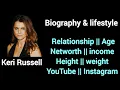 Keri Russell biography lifestyle Networth Age Height Hobbies YouTube