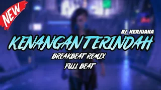 dj kenangan terindah breakbeat remix spesial tahun baru 2025 full melody fyp terbaru