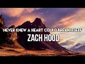 Download Lagu Zach Hood - never knew a heart could break itself (Lyrics) | You're getting used to