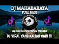 DJ MAHABARATA FULL BASS VIRAL TIK TOK TERBARU VIRAL FYP TIK TOK YANG KALIAN CARI