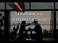 Download Lagu Sekarangku Dan masa Lalu || Sarah Aulia