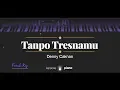 Download Lagu Tanpo Tresnamu (FEMALE KEY) Denny Caknan (KARAOKE PIANO)