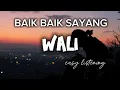 Download Lagu BAIK BAIK SAYANG - WALI | EASY LISTENING | COVER WANITA