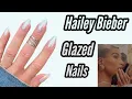 DIY HAILEY BIEBER GLAZED NAILS AT HOME Easy for beginners