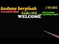 Download Lagu kudune berpisah karaoke.ochol dhut.cover gendang rampak PA 600