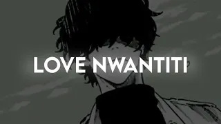 Love Nwantiti SLOWED REVERB Lyrics 