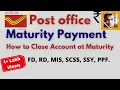 Get Post Office Maturity Amount in your Account How to Get RD FD MIS PPF Maturity amount